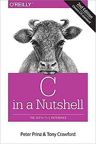 C in a Nutshell: The Definitive Reference (2nd Edition)
